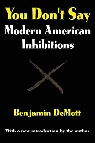 Stock image for You Don't Say : Modern American Inhibitions for sale by Better World Books