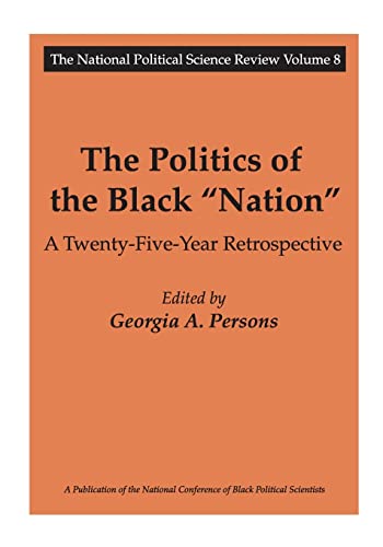 Stock image for The Politics of the Black Nation: A Twenty-five-year Retrospective for sale by Blackwell's