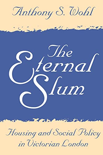 9780765808707: The Eternal Slum: Housing and Social Policy in Victorian London