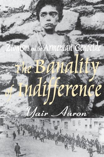 Beispielbild fr The Banality of Indifference: Zionism and the Armenian Genocide zum Verkauf von Blackwell's