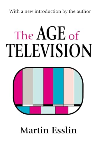 The Age of Television (9780765808882) by Esslin, Martin