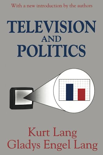 Imagen de archivo de Television and Politics (Classics in Communication and Mass Culture Series) a la venta por Phatpocket Limited