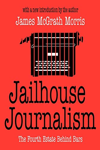 Beispielbild fr Jailhouse Journalism : The Fourth Estate Behind Bars zum Verkauf von Blackwell's