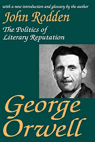 Beispielbild fr George Orwell: The Politics of Literary Reputation zum Verkauf von Blackwell's
