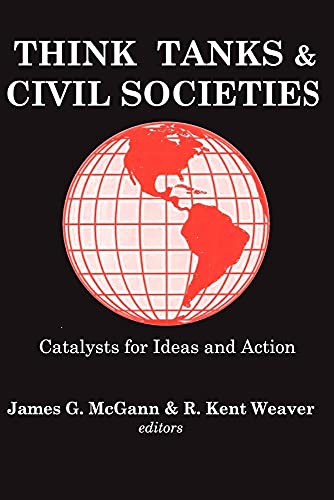 9780765809520: Think Tanks and Civil Societies: Catalysts for Ideas and Action