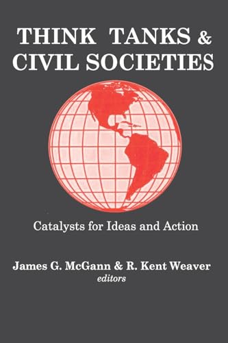 9780765809520: Think Tanks and Civil Societies: Catalysts for Ideas and Action