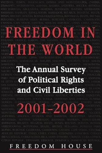 Freedom in the World : The Annual Survey of Political Rights and Civil Liberties 2001-2002