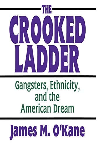 Imagen de archivo de The Crooked Ladder : Gangsters, Ethnicity and the American Dream a la venta por Better World Books