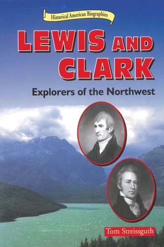 Beispielbild fr Lewis and Clark: Explorers of the Northwest (Historical American Biographies) zum Verkauf von Wonder Book