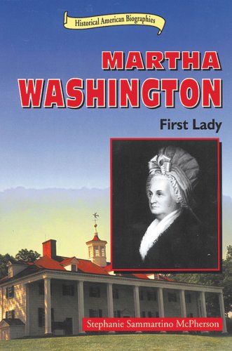 Imagen de archivo de Martha Washington : First Lady a la venta por Better World Books
