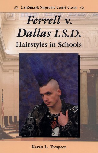 9780766010543: Ferrell V. Dallas I.S.D: Hairstyles in Schools (Landmark Supreme Court Cases)