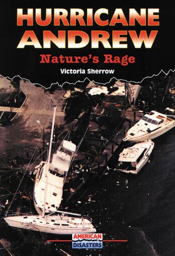 Hurricane Andrew: Nature's Rage (American Disasters) (9780766010574) by Sherrow, Victoria