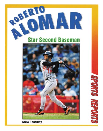 Stock image for Roberto Alomar: Star Second Baseman (Sports Reports) for sale by The Book Cellar, LLC