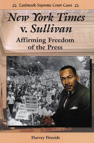 Imagen de archivo de New York Times V. Sullivan: Affirming Freedom of the Press (Landmark Supreme Court Cases) a la venta por Book Lover's Warehouse