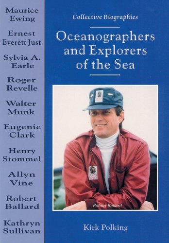 Oceanographers and Explorers of the Sea. (Collective Biographies)