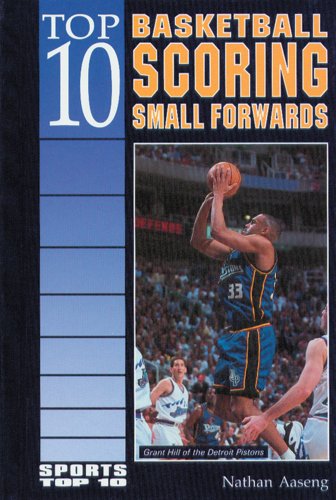 Top 10 Basketball Scoring Small Forwards (Sports Top, 10) (9780766011526) by Aaseng, Nathan