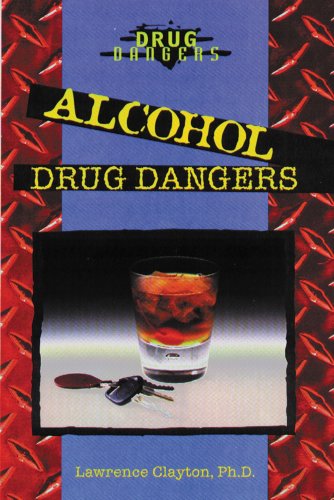 Alcohol Drug Dangers (9780766011595) by Clayton, Lawrence