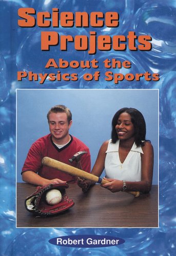9780766011670: Science Project About the Physics of Sports (Science Projects)