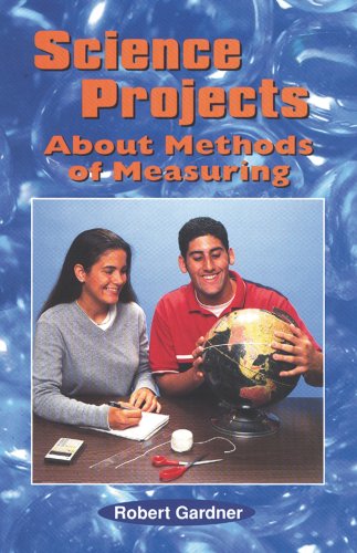 Science Project About Methods of Measuring (Science Projects) (9780766011694) by Gardner, Robert