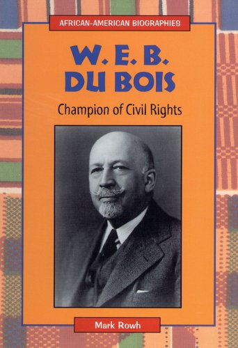 Imagen de archivo de W. E. B. Du Bois : Champion of Civil Rights a la venta por Better World Books