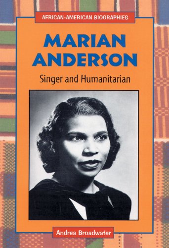 Marian Anderson: Singer and Humanitarian (African-American Biographies) (9780766012110) by Broadwater, Andrea