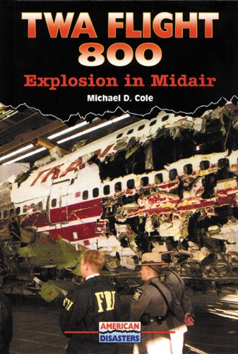 Stock image for Twa Flight 800: Explosion in Midair (American Disasters) for sale by Orion Tech