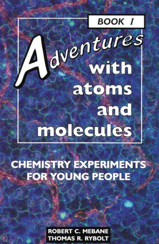 Imagen de archivo de Adventures With Atoms and Molecules: Chemistry Experiments for Young People - Book I (Adventures With Science) a la venta por Wonder Book