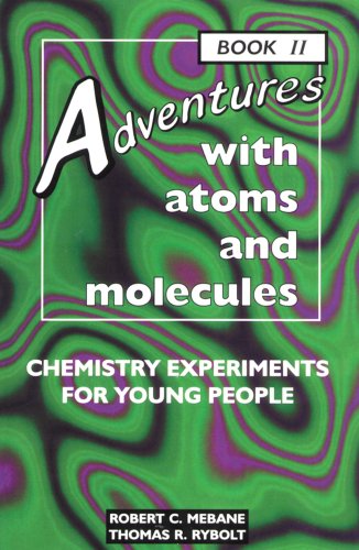 Stock image for Adventures With Atoms and Molecules: Chemistry Experiments for Young People - Book II (Adventures With Science) for sale by SecondSale
