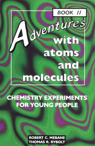 9780766012257: Adventures With Atoms and Molecules: Chemistry Experiments for Young People - Book II (Adventures With Science)