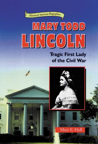 Beispielbild fr Mary Todd Lincoln : Tragic First Lady of the Civil War zum Verkauf von Better World Books