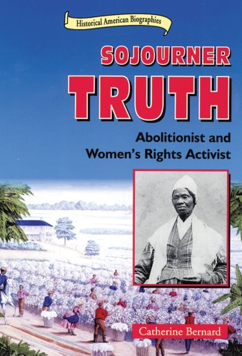 Beispielbild fr Sojourner Truth : Abolitionist and Women's Rights Activist zum Verkauf von Better World Books