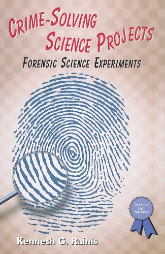 Stock image for Crime-Solving Science Projects : Forensic Science Experiments for sale by Better World Books