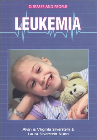 Leukemia (Diseases and People) (9780766013100) by Silverstein, Alvin; Silverstein, Virginia B.; Nunn, Laura Silverstein