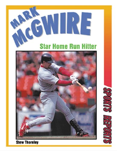 Beispielbild fr Mark McGwire : Star Home Run Hitter zum Verkauf von Better World Books