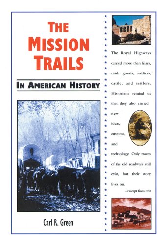The Mission Trails in American History (9780766013490) by Green, Carl R.
