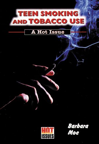 Beispielbild fr Teen Smoking and Tobacco Use : A Hot Issue zum Verkauf von Better World Books