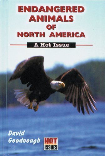 Endangered Animals of North America: A Hot Issue (Hot Issues) (9780766013735) by Goodnough, David