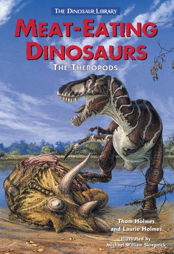 Beispielbild fr Meat-Eating Dinosaurs : The Theropods zum Verkauf von Better World Books