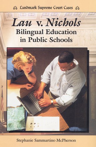 Imagen de archivo de Lau V. Nichols: Bilingual Education in Public Schools (Landmark Supreme Court Cases) a la venta por Orion Tech