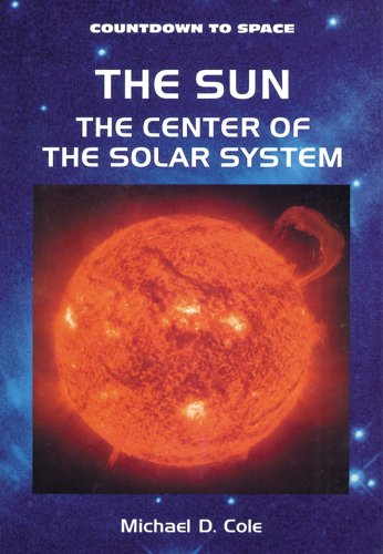 9780766015081: The Sun: The Center of the Solar System (Countdown to Space)
