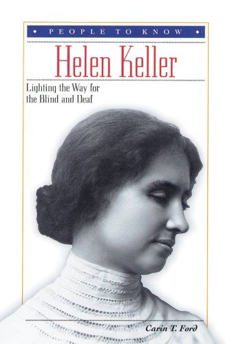 Helen Keller: Lighting the Way for the Blind and Deaf (People to Know) (9780766015302) by Ford, Carin T.
