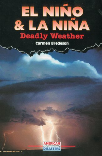 Stock image for El Nino and LA Nina: Deadly Weather (American Disasters) Bredeson, Carmen for sale by Mycroft's Books