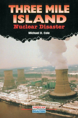 9780766015562: Three Mile Island: Nuclear Disaster (American Disasters)