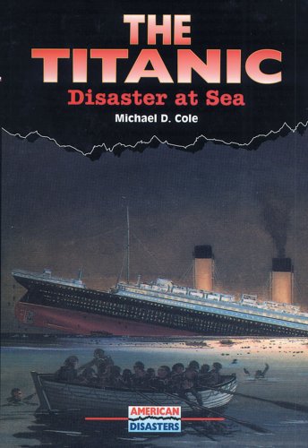 Stock image for The Titanic: Disaster at Sea (American Disasters) for sale by More Than Words