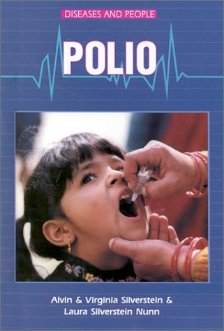 Polio (Diseases and People) (9780766015920) by Silverstein, Alvin; Silverstein, Virginia B.; Nunn, Laura Silverstein