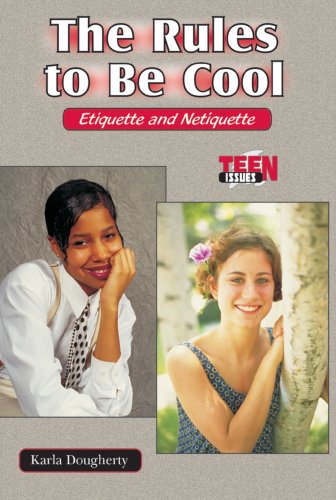 Imagen de archivo de The Rules to Be Cool: Etiquette and Netiquette (Teen Issues) a la venta por -OnTimeBooks-