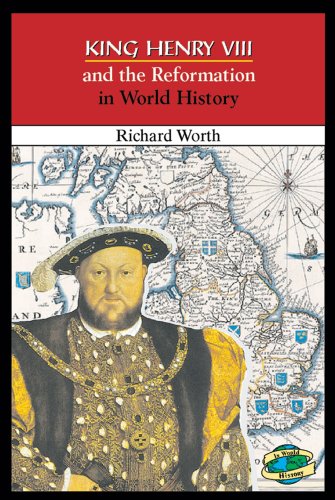 King Henry 8 and the Reformation in World History (9780766016156) by Worth, Richard