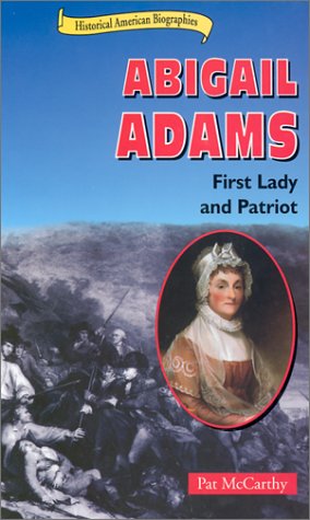 Beispielbild fr Abigail Adams: First Lady and Patriot (Historical American Biographies) zum Verkauf von More Than Words