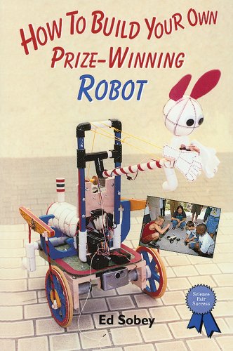 Stock image for How to Build Your Own Prize-Winning Robot for sale by ThriftBooks-Atlanta