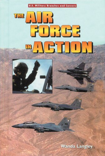 Beispielbild fr The Air Force in Action (U.S. Military Branches and Careers) zum Verkauf von Once Upon A Time Books